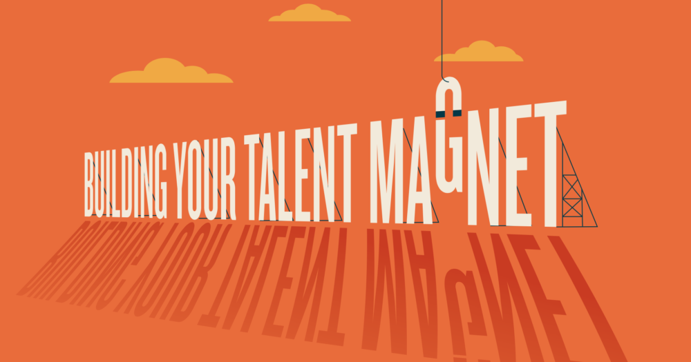 Building Your Talent Magnet
