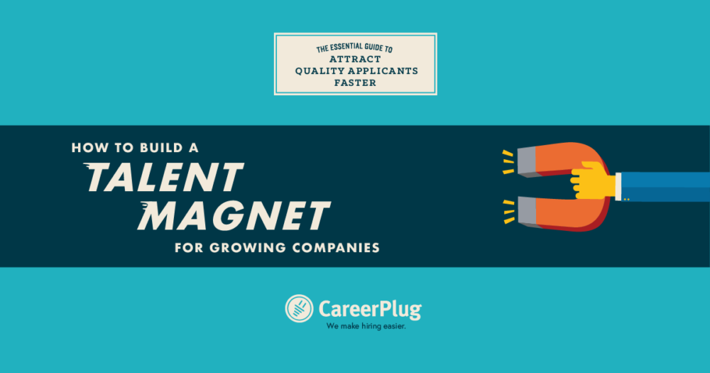 How to Build a Talent Magnet