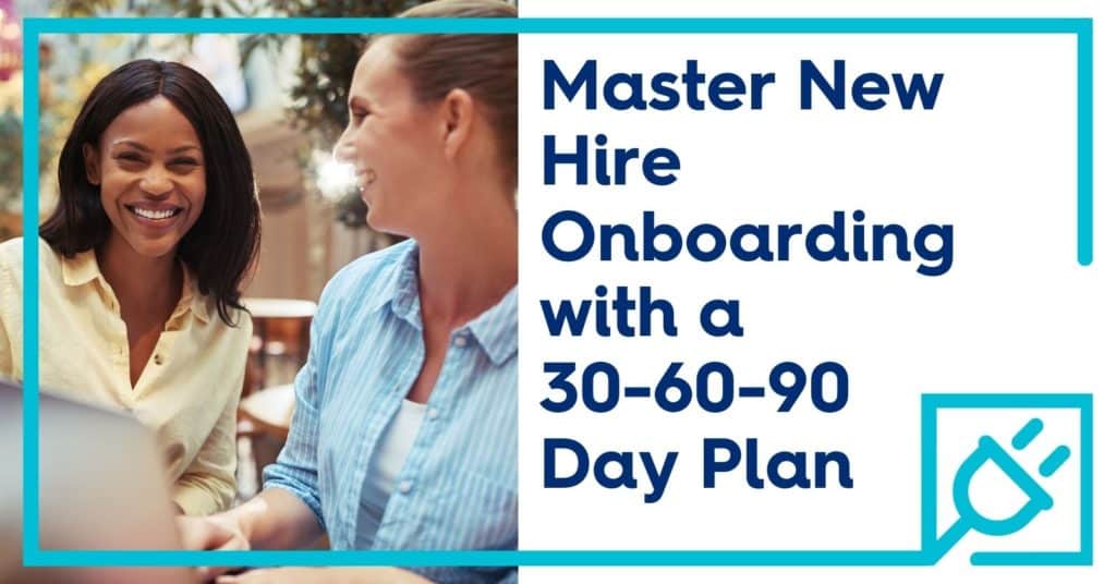 Master New Hire Onboarding with a 30-60-90 Day Plan