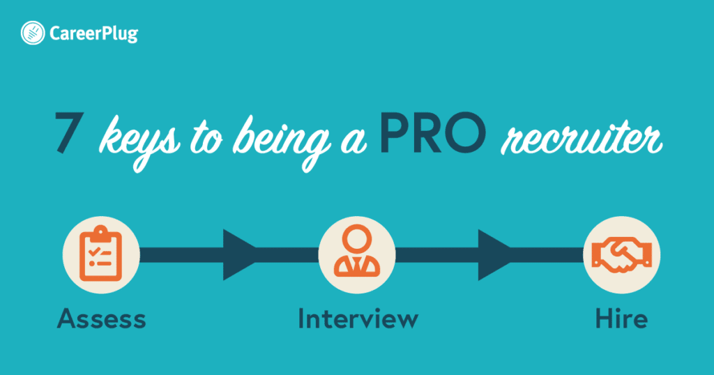 7 Keys to Being a Pro Recruiter