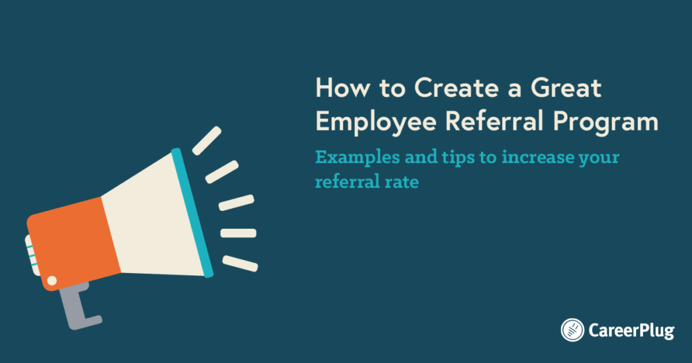 How to Create a Great Employee Referral Program
