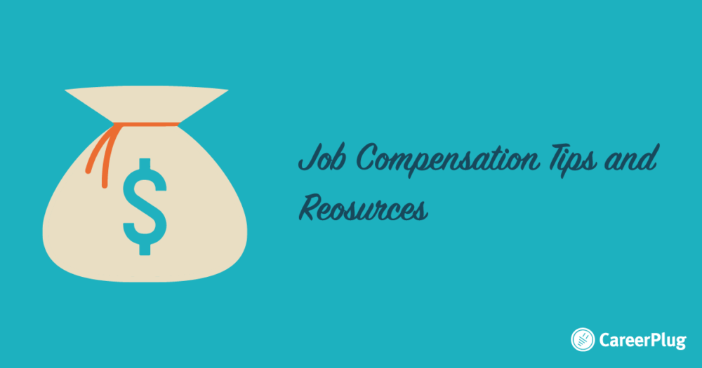Job Compensation Tips and Resources