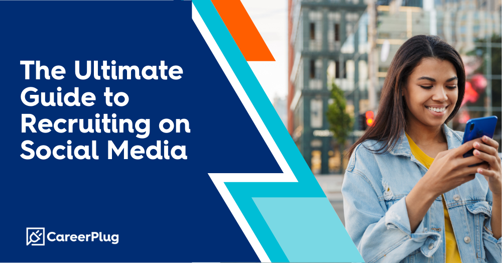 The Ultimate Guide to Recruiting on Social Media